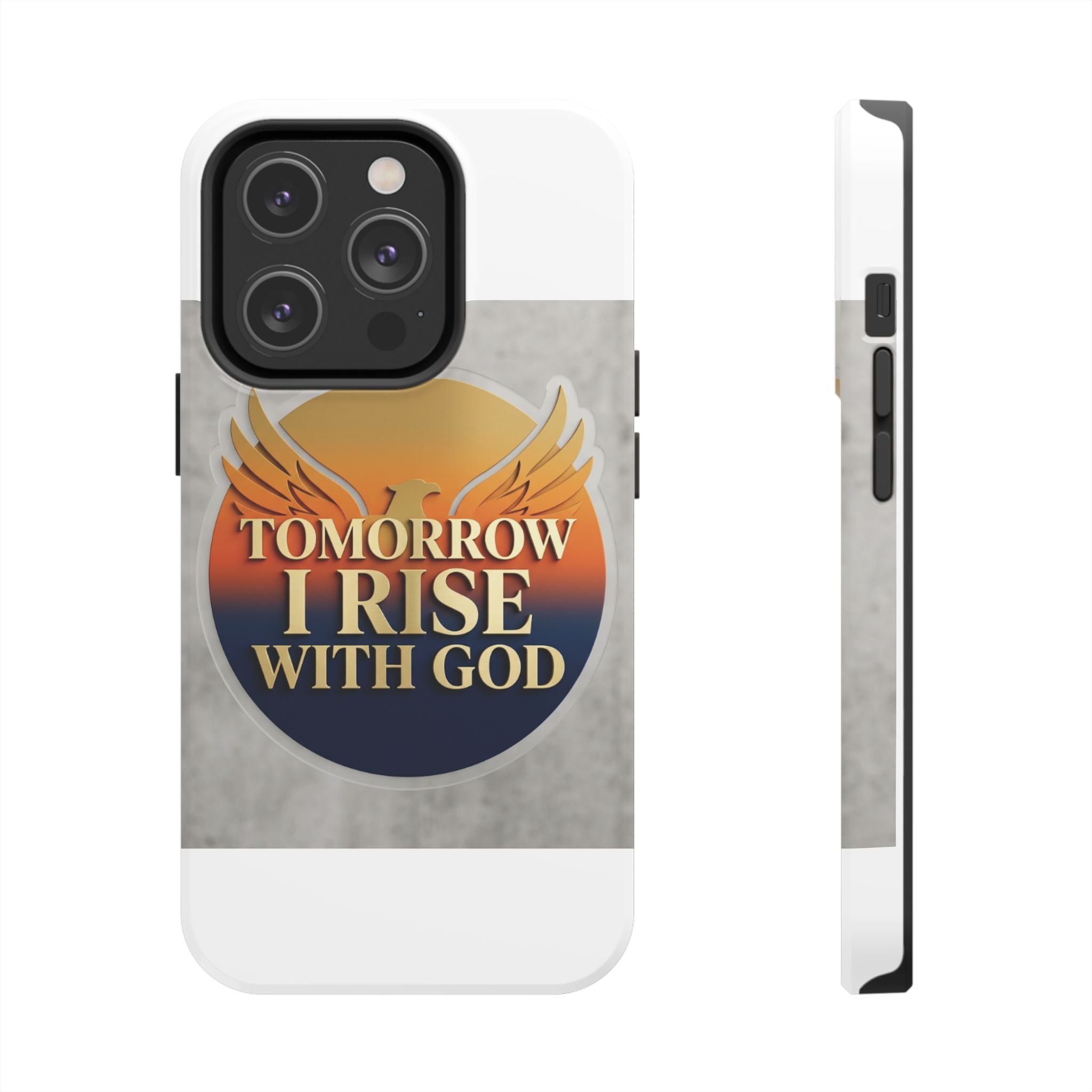 Tough Phone Case — "Tomorrow I Rise With God" Inspirational Christian Phone Cover