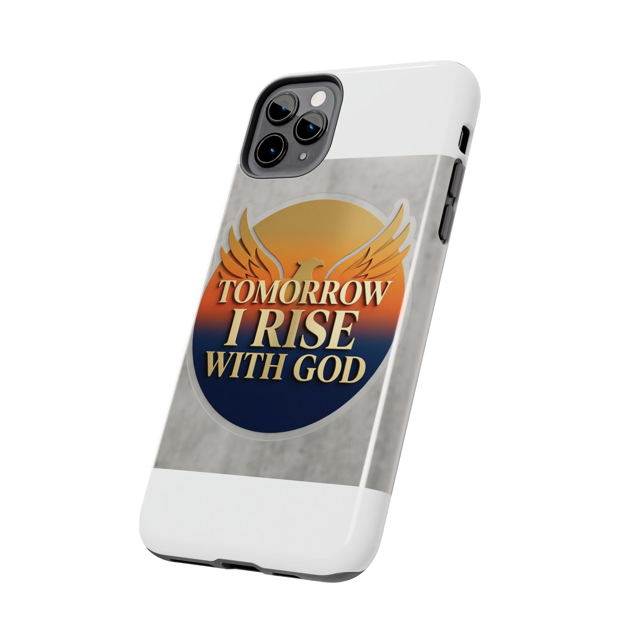 Tough Phone Case — "Tomorrow I Rise With God" Inspirational Christian Phone Cover
