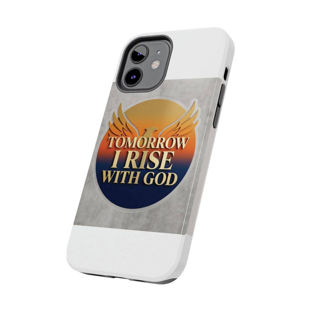 Tough Phone Case — "Tomorrow I Rise With God" Inspirational Christian Phone Cover
