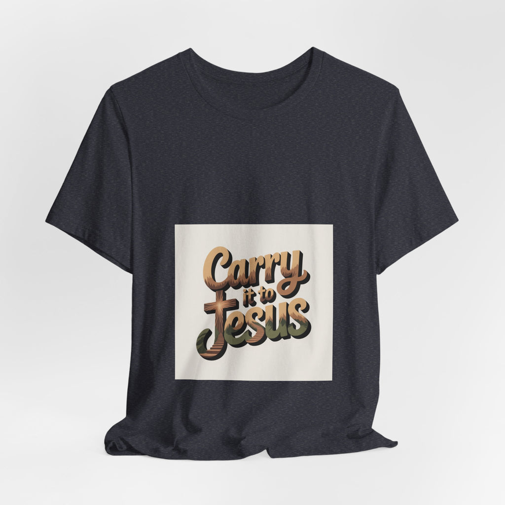 Carry It to Jesus Tee — Retro Script Christian Faith T‑Shirt