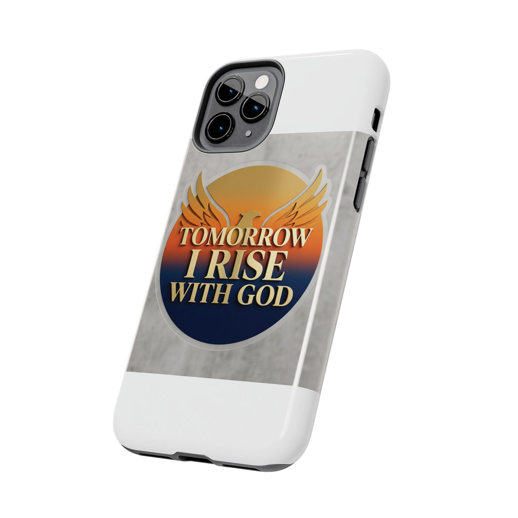 Tough Phone Case — "Tomorrow I Rise With God" Inspirational Christian Phone Cover