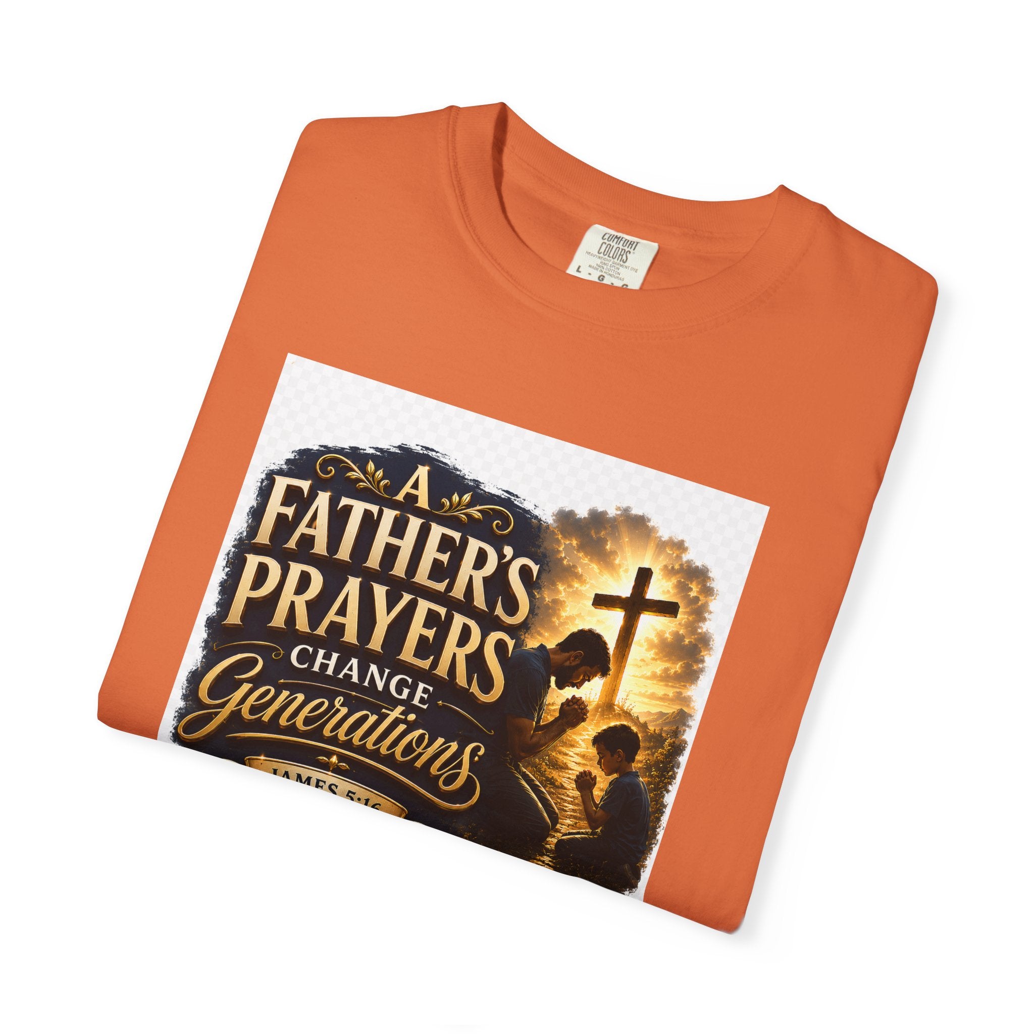 Father's Prayers Change Generations T-Shirt
