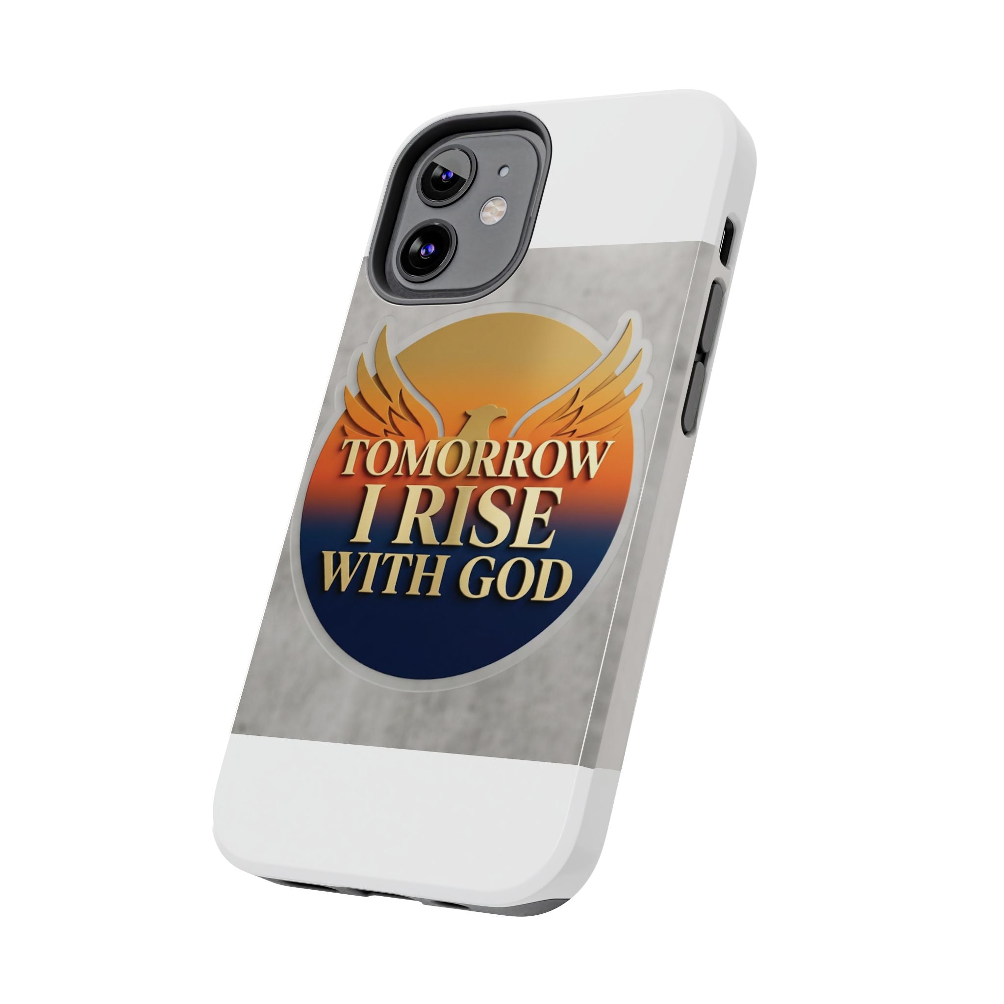 Tough Phone Case — "Tomorrow I Rise With God" Inspirational Christian Phone Cover