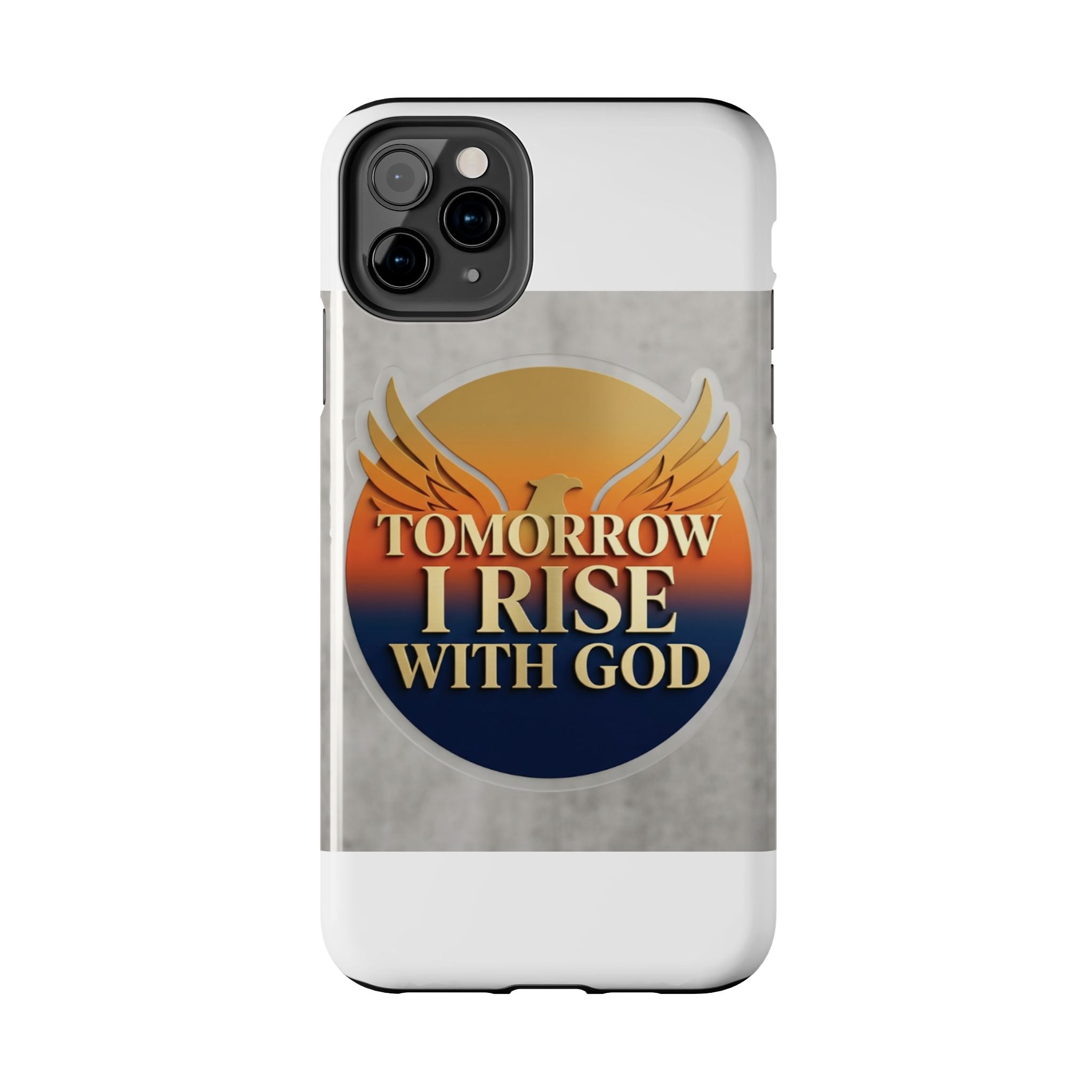 Tough Phone Case — "Tomorrow I Rise With God" Inspirational Christian Phone Cover