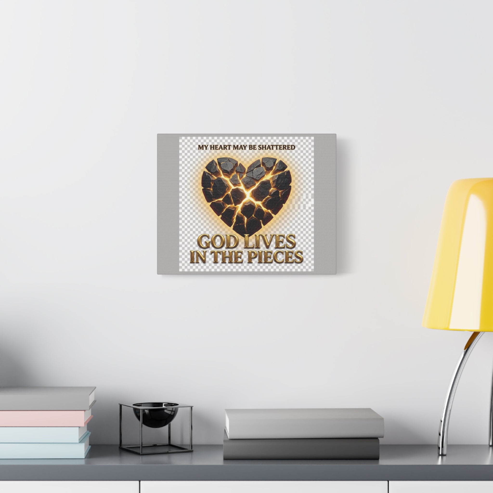 Canvas Wall Art — "My Heart May Be Shattered, God Lives in the Pieces" Inspirational Christian Decor