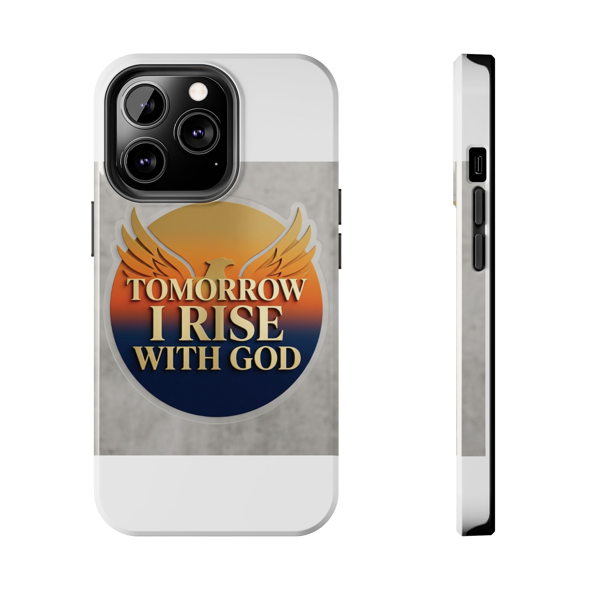 Tough Phone Case — "Tomorrow I Rise With God" Inspirational Christian Phone Cover