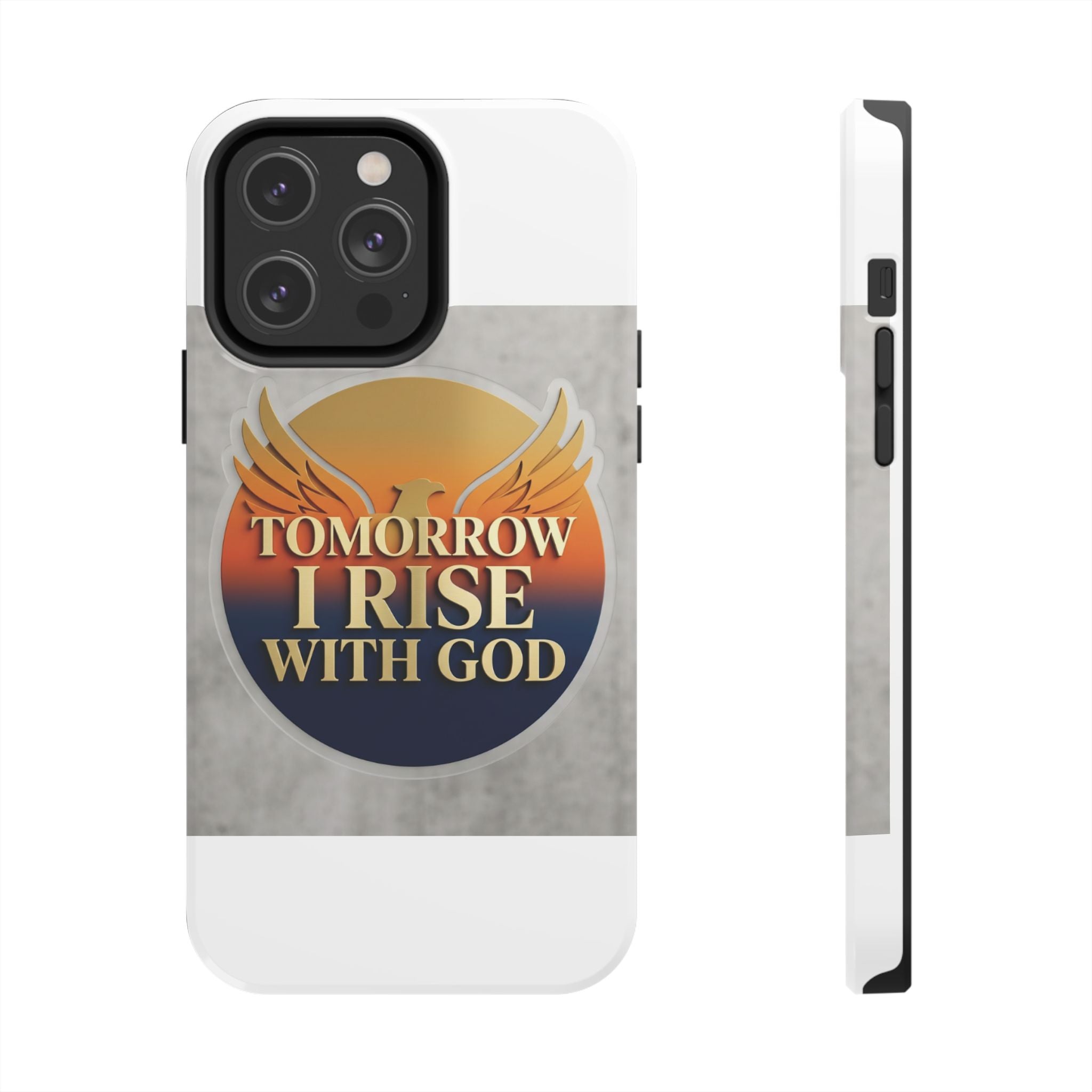 Tough Phone Case — "Tomorrow I Rise With God" Inspirational Christian Phone Cover