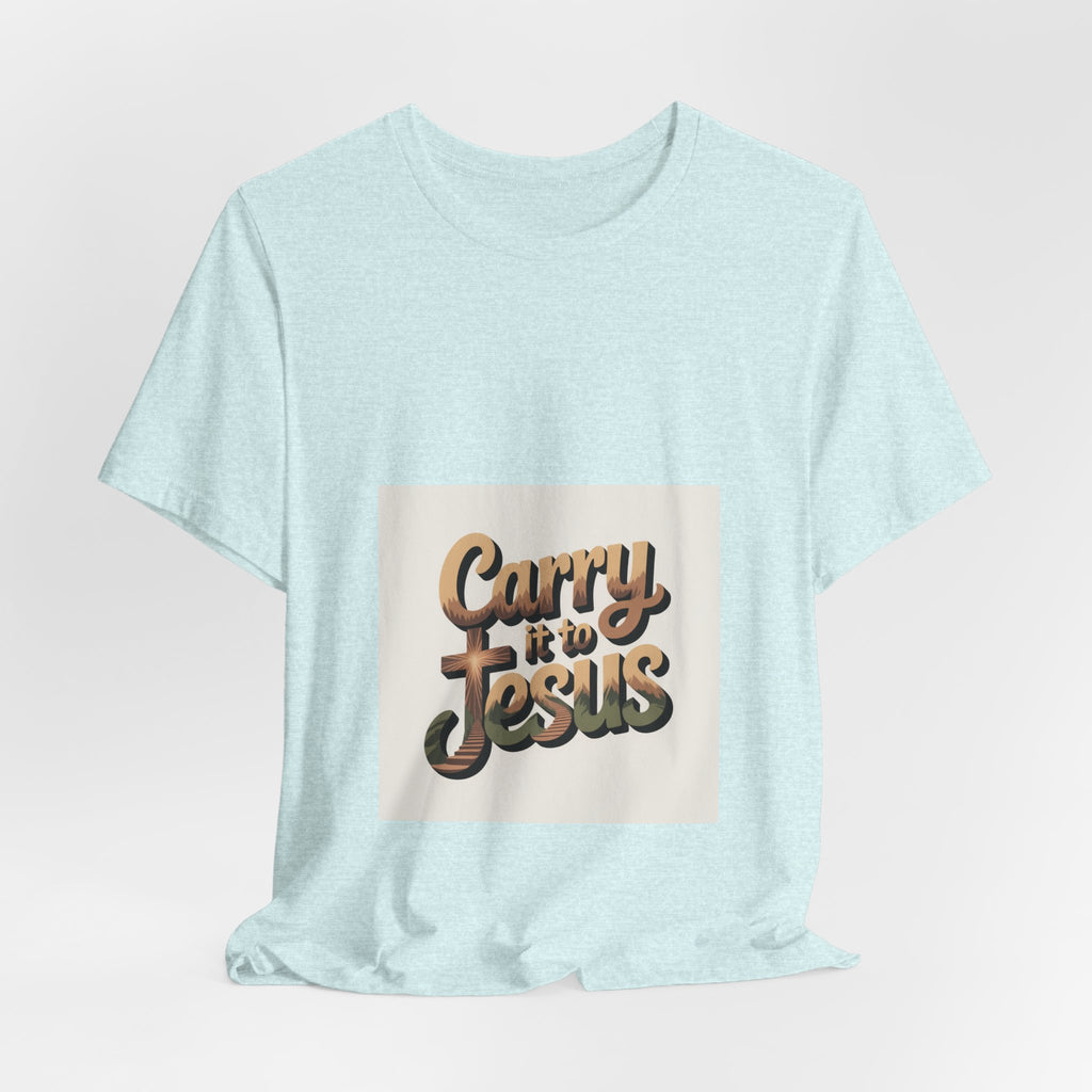 Carry It to Jesus Tee — Retro Script Christian Faith T‑Shirt
