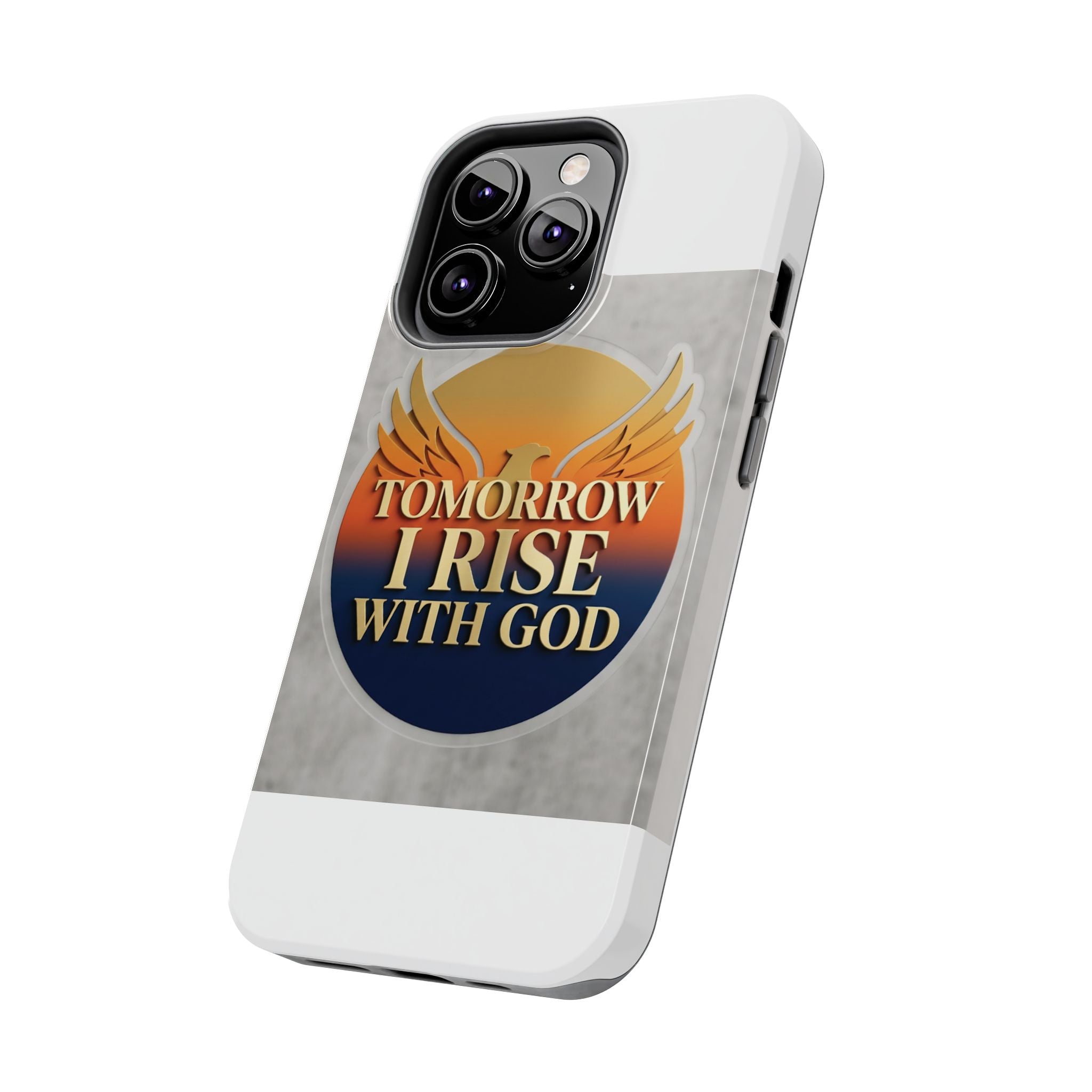 Tough Phone Case — "Tomorrow I Rise With God" Inspirational Christian Phone Cover