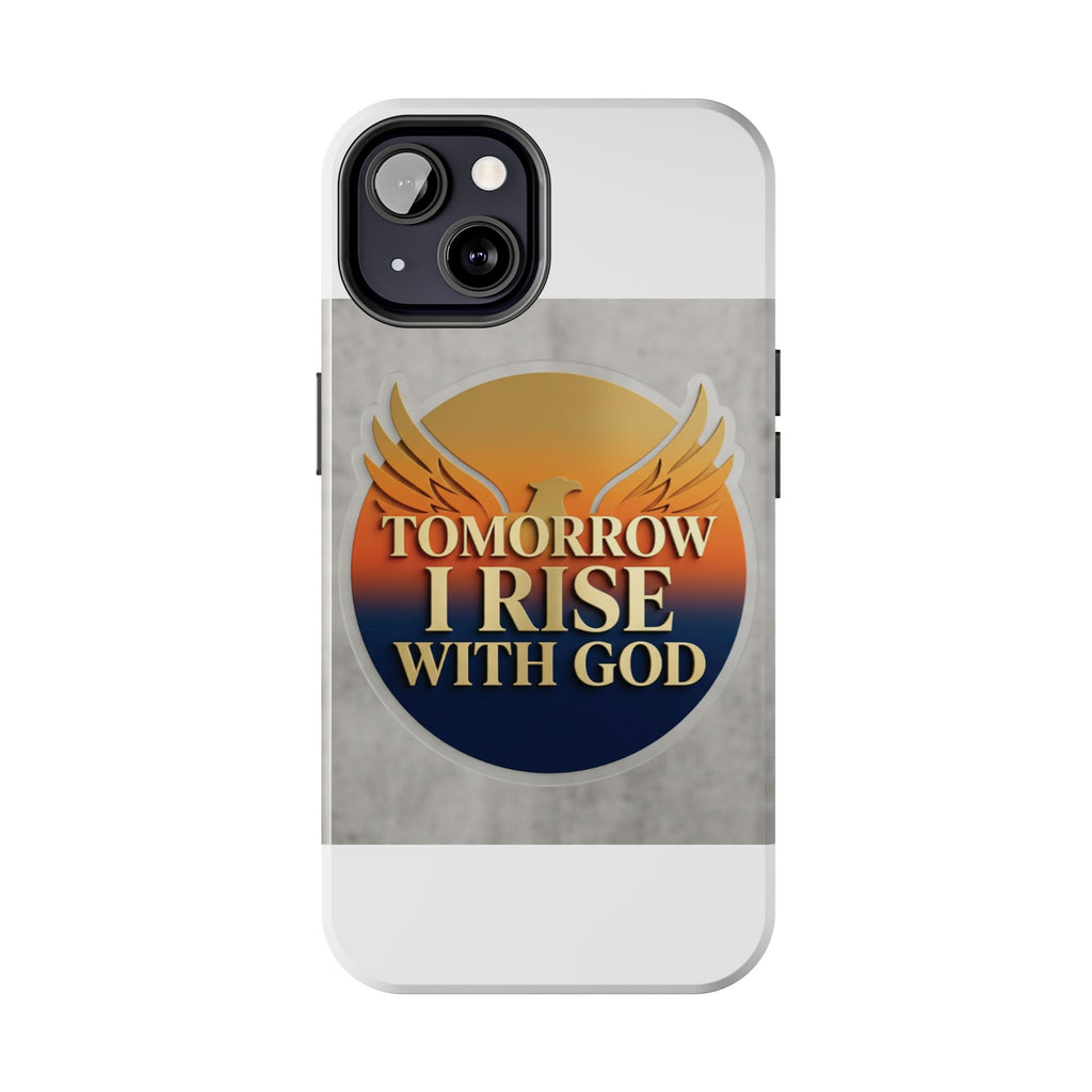 Tough Phone Case — "Tomorrow I Rise With God" Inspirational Christian Phone Cover